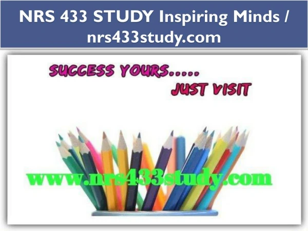 NRS 433 STUDY Inspiring Minds / nrs433study.com