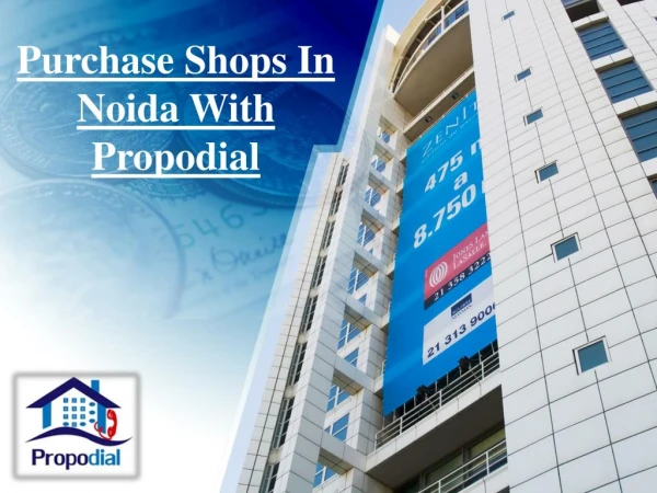 Purchase Shops in Noida with Propodial
