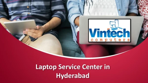 Laptop Service Center in Hyderabad, Laptop Repair doorstep Services Hyderabad – Vintech Computers