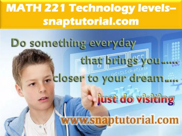 MATH 221 Technology levels--snaptutorial.com