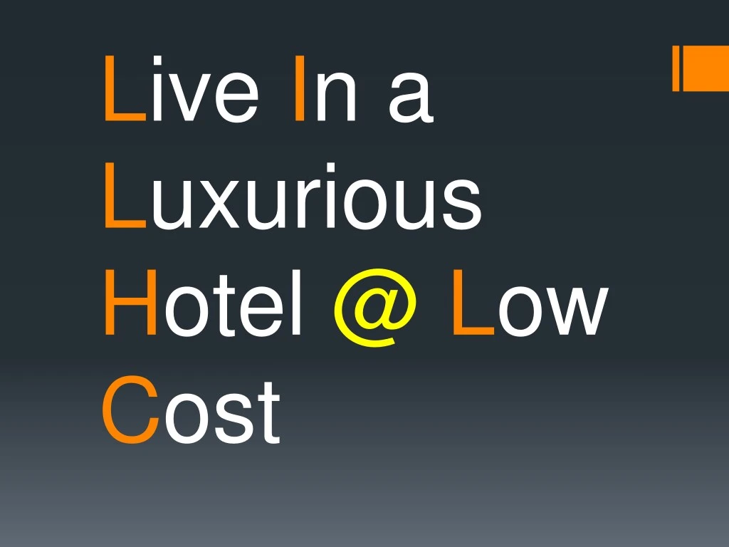 live in a luxurious hotel @ low cost
