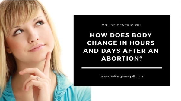 How does body change in hours and days after an abortion?