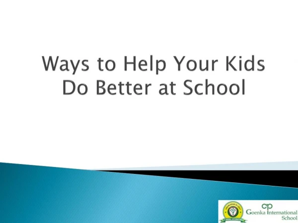 Ways to Help Your Kids Do Better at School copy