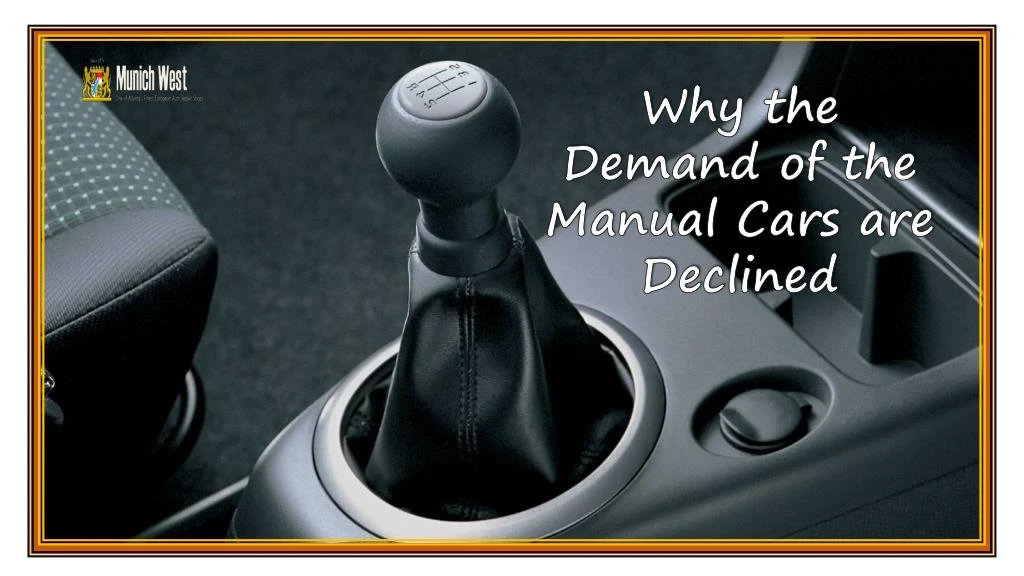 why the demand of the manual cars are declined