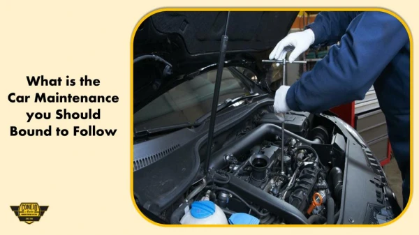 What is the Car Maintenance you Should Bound to Follow