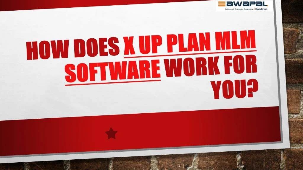 how does x up plan mlm software work for you