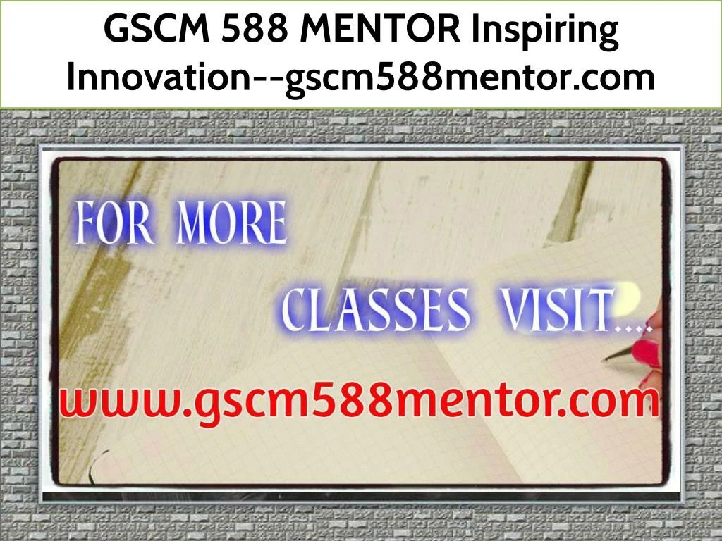 gscm 588 mentor inspiring innovation