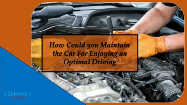 How could you Maintain the Car for Enjoying an Optimal Driving