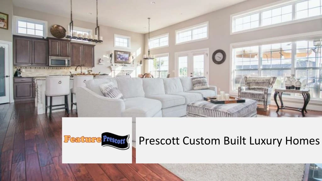 prescott custom built luxury homes