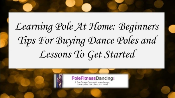 Learning Pole At Home: Beginners Tips For Buying Dance Poles and Lessons To Get Started