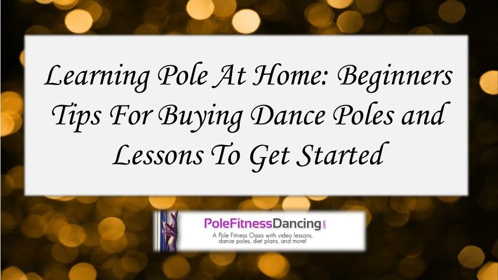 learning pole at home beginners tips for buying dance poles and lessons to get started