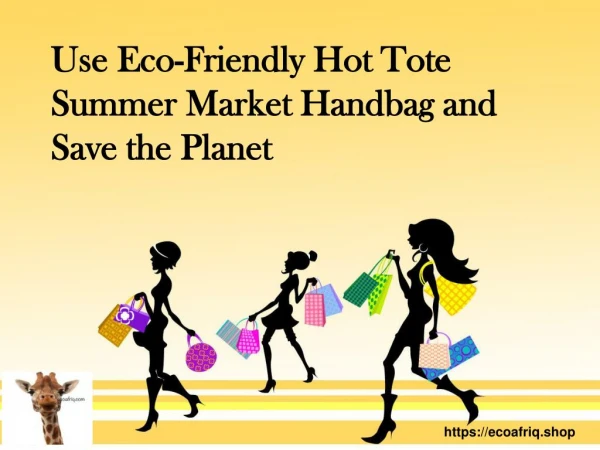 Use eco friendly hot tote summer market handbag and save the planet