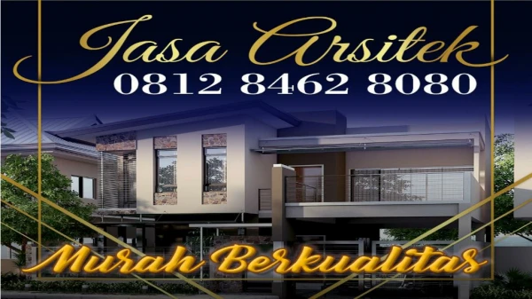 MURAH BERKUALITAS !!!, 0812 8462 8080 (Call/WA), Jasa Arsitek Rumah Mewah Jakarta