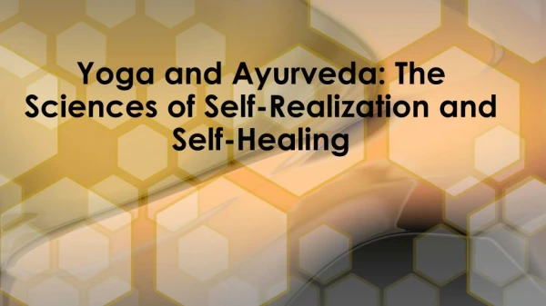 The Sciences of Self-Realization and Self-Healing - Yoga and Ayurveda