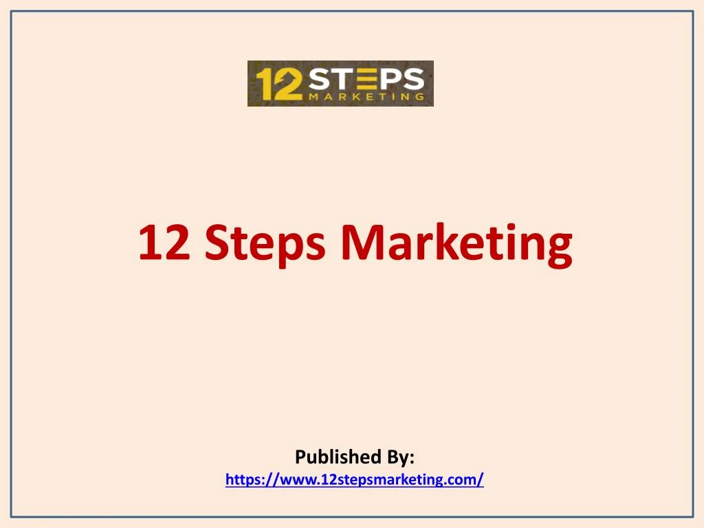 12 steps marketing published by https www 12stepsmarketing com