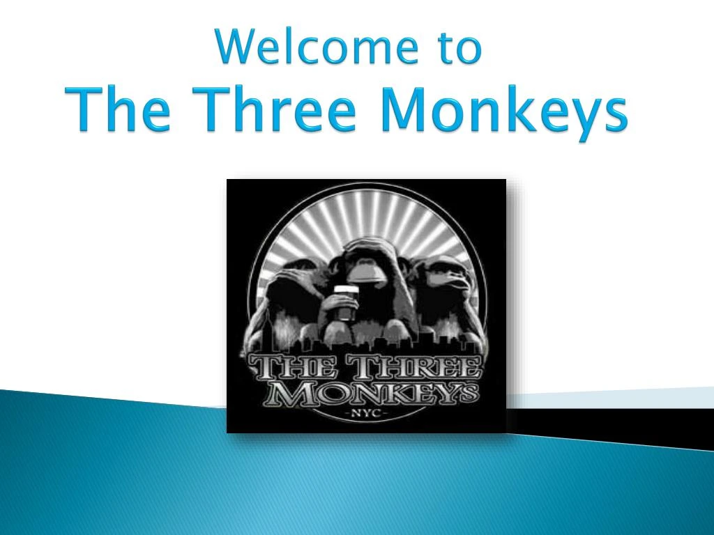 welcome to the three monkeys