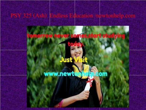 PSY 325 (Ash) Endless Education /newtonhelp.com