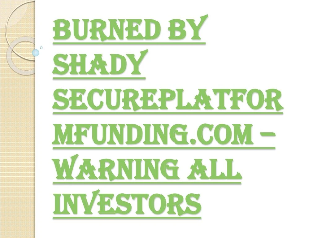 burned by shady secureplatformfunding com warning all investors