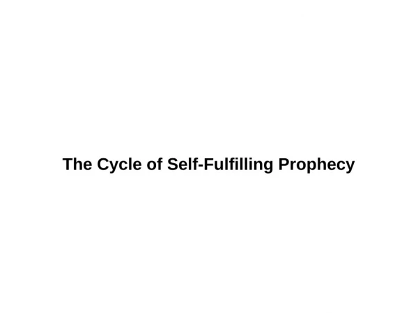The Cycle of Self-Fulfilling Prophecy