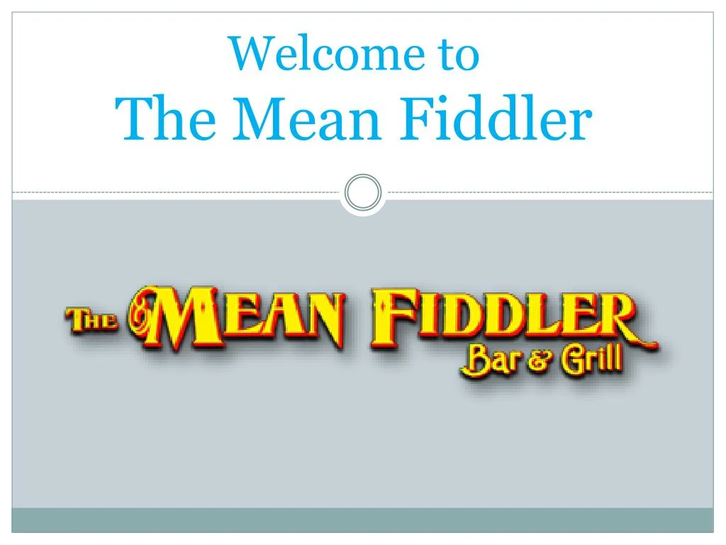 welcome to the mean fiddler