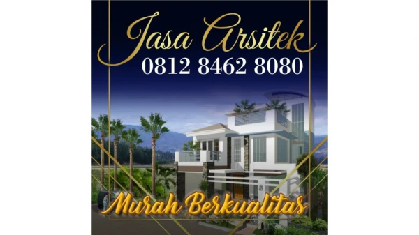 HARGA TERBAIK !!!, 0812 8462 8080 (Call/WA), Jasa Arsitek Desain Rumah Jakarta