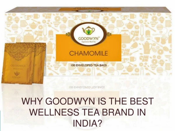 Why Goodwyn Is The Best Wellness Tea Brand In India?