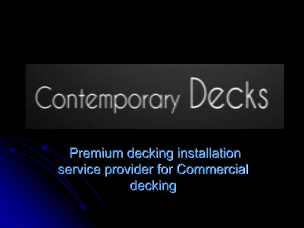 Premium decking installation service provider for Commercial decking