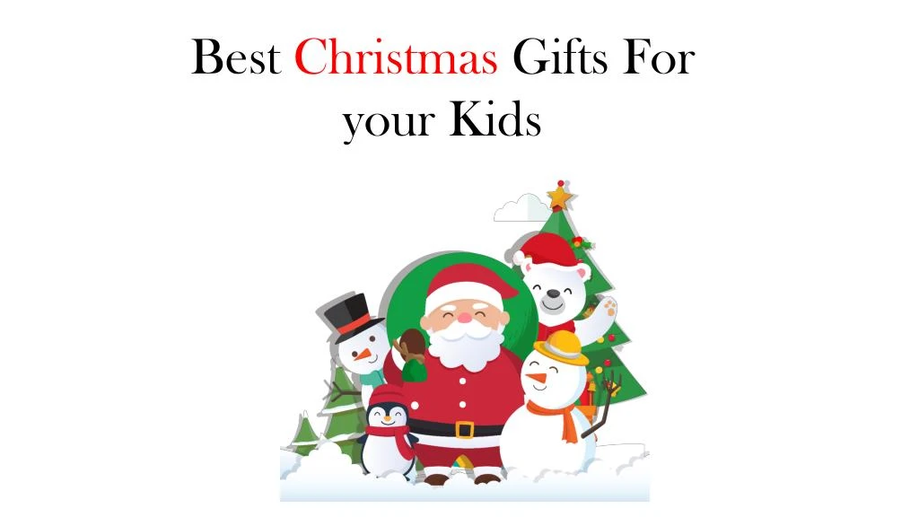 best christmas gifts for your kids