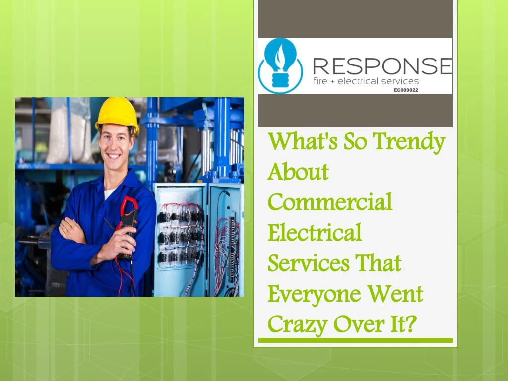 what s so trendy about commercial electrical services that everyone went crazy over it