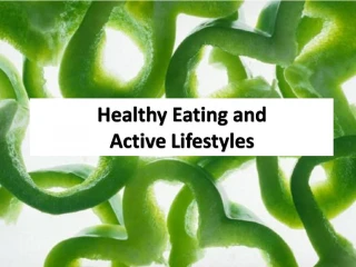 Healthy Eating and Active Lifestyles - slide 1