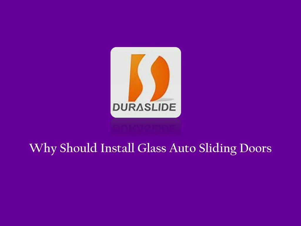 why should install glass auto sliding doors