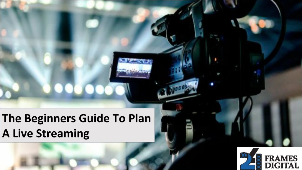 the beginners guide to plan a live streaming