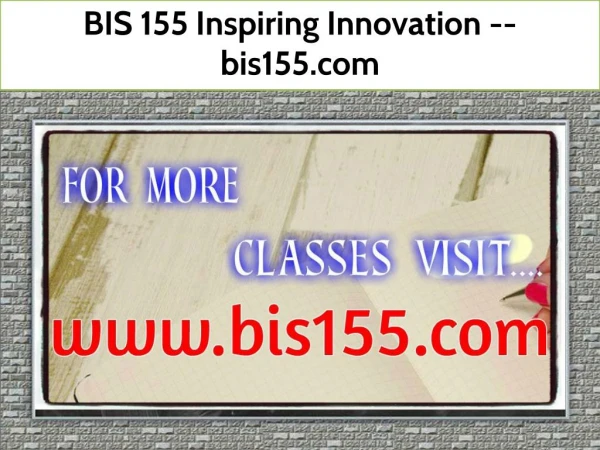 BIS 155 Inspiring Innovation -- bis155.com