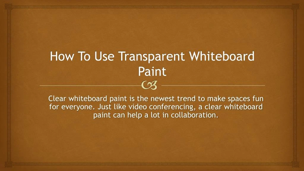 how to use transparent whiteboard paint