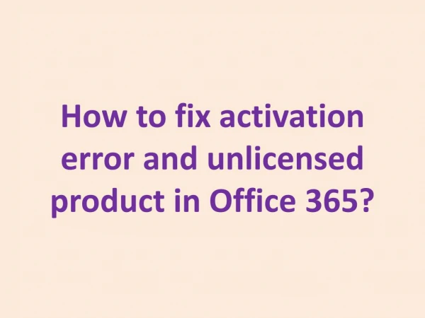 How to fix activation error and unlicensed product in Office 365?