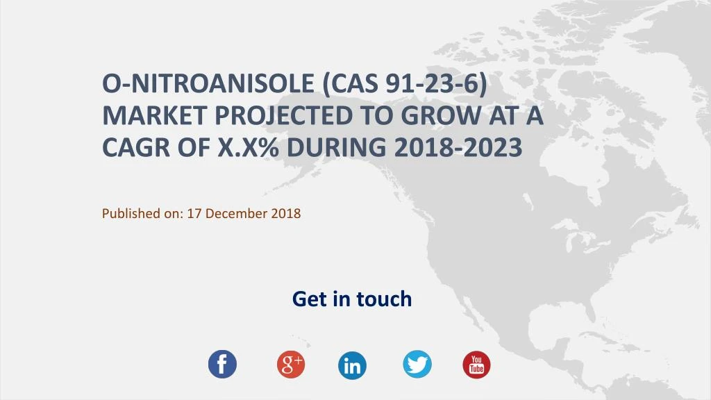 o nitroanisole cas 91 23 6 market projected to grow at a cagr of x x during 2018 2023