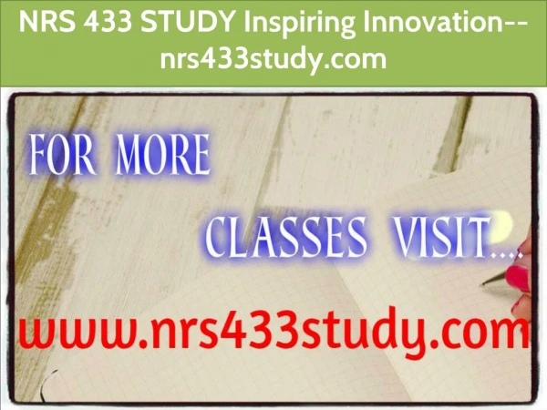 NRS 433 STUDY Inspiring Innovation--nrs433study.com
