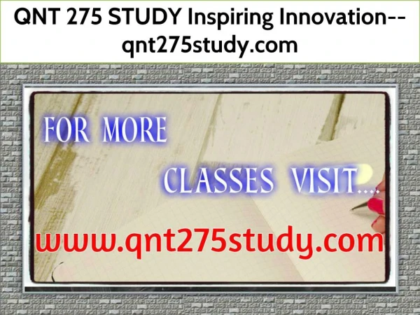 QNT 275 STUDY Inspiring Innovation--qnt275study.com