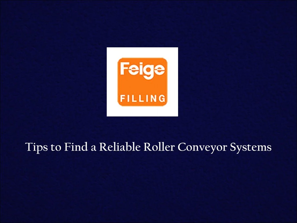 tips to find a reliable roller conveyor systems