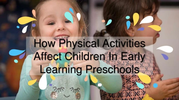 How Physical Activities Affect Children In Early Learning Preschools