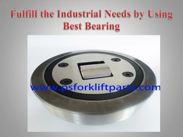 Fulfill the Industrial Needs by Using Best Bearing