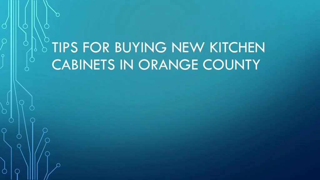 tips for buying new kitchen cabinets in orange county