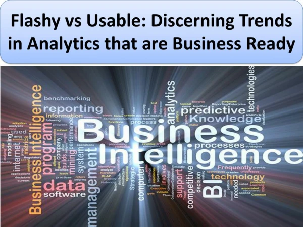 Flashy vs Usable: Discerning Trends in Analytics that are Business Ready