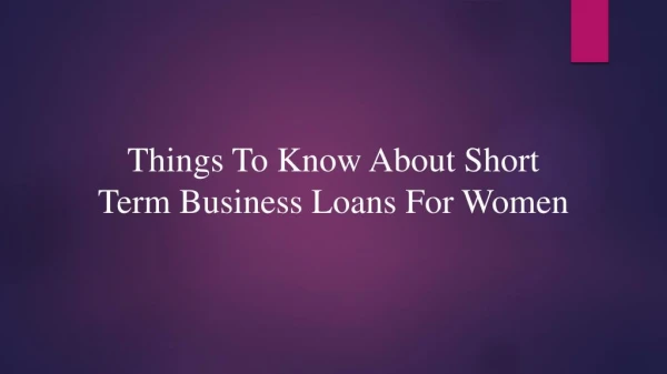 Things to know about short term business loans for women