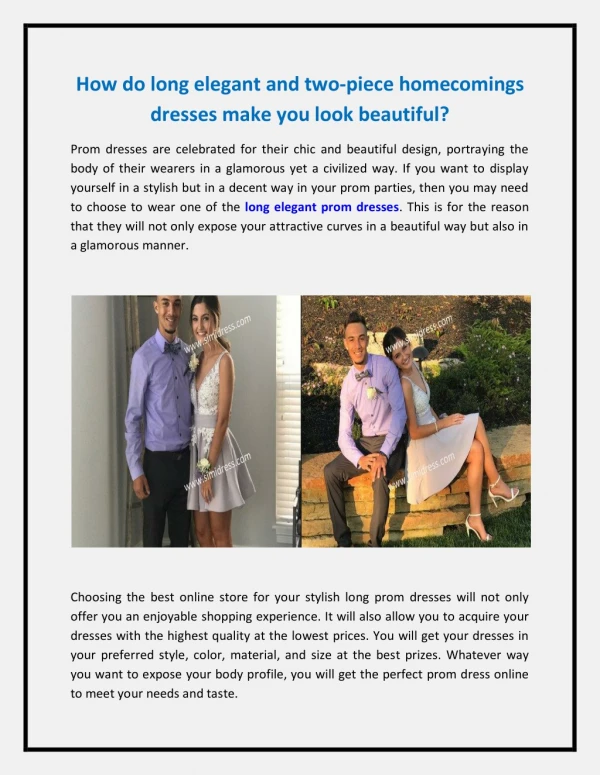 How do long elegant and two-piece homecomings dresses make you look beautiful?