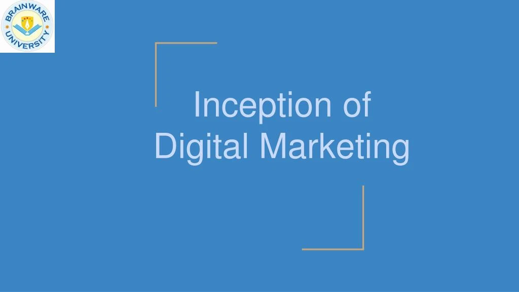 inception of digital marketing