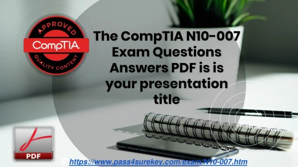CompTIA N10-007 Exam Dumps PDF Questions & Answers