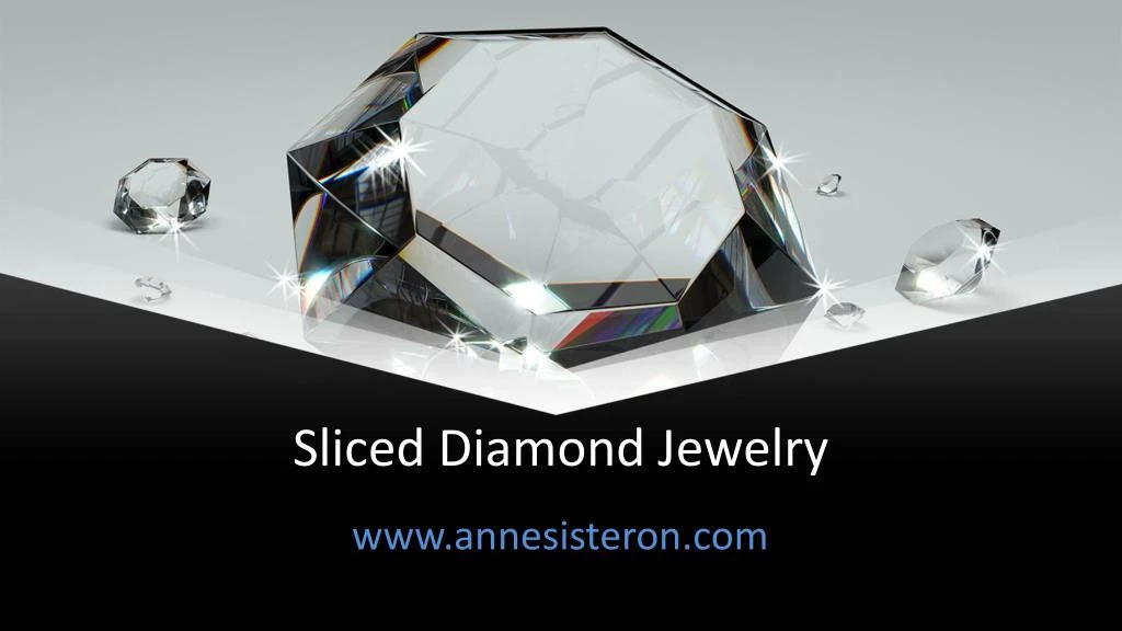 sliced diamond jewelry