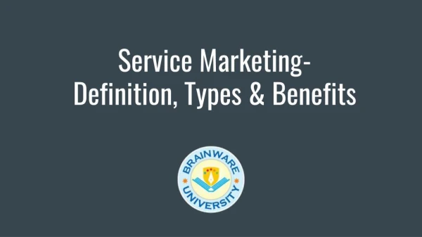 Brainware University Offers Service Marketing- Definition, Types, and Benefits