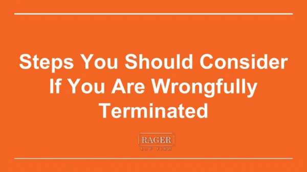 Steps You Should Consider If You Are Wrongfully Terminated